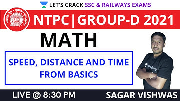 Speed, Distance and Time from Basics | Target NTPC/GROUP D 2021 | Sagar Vishwas