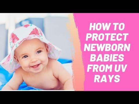 How to Protect Newborn Babies From UV Rays