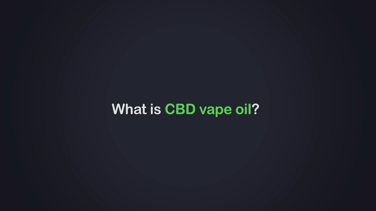 What is CBD Vape Oil ?