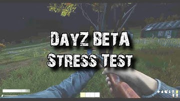 DayZ is Comming back with a BANG!!  (.63 Stress Test #1 Gameplay)