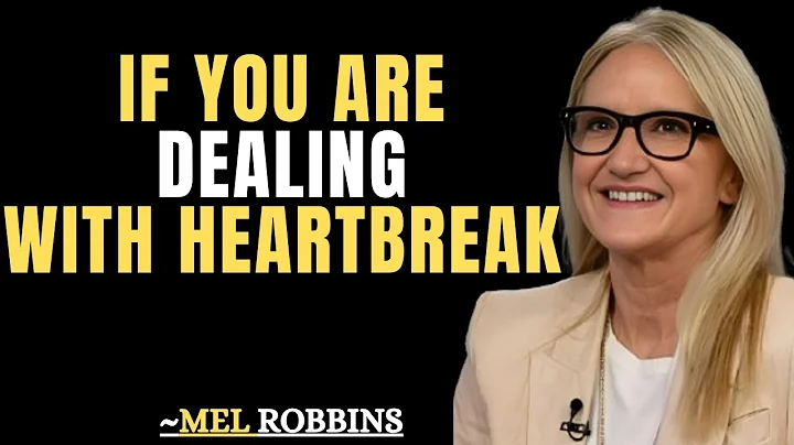 IF YOU ARE DEALING WITH HEARTBREAK | MEL ROBBINS | #motivation