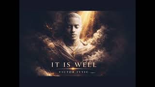 It is well - Victor Ivyic 1 hour looop