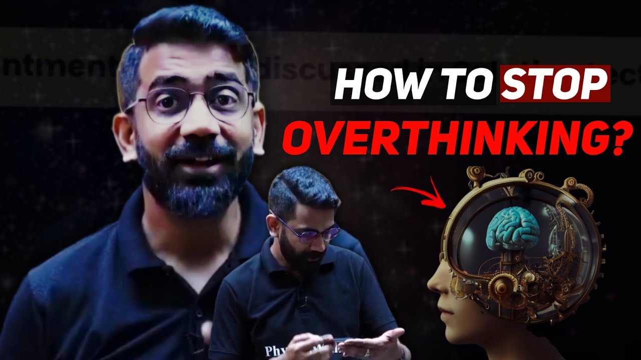 How To Stop Overthinking By Amit Sir |Overthinking se kaise bache | Physicswallah