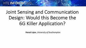 Hanzó Lajos,Soton:Joint Sensing and Communication Design:Would this Become the 6G KillerApplication?