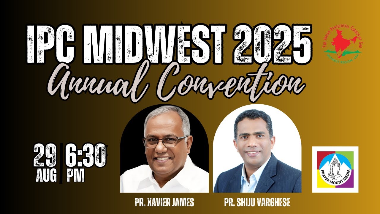 | IPC Midwest Region Annual Convention 2025 Day 1 Evening | Pr. Xavier James & Pr. Shiju Varghese |