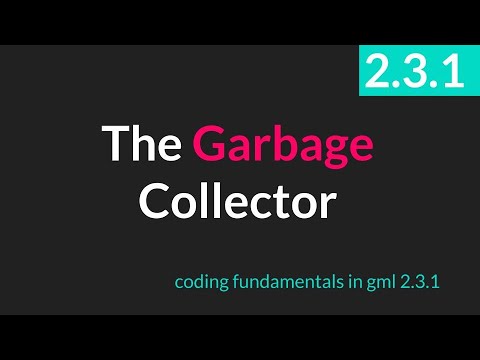 Garbage Collection [GameMaker Studio 2.3.1]