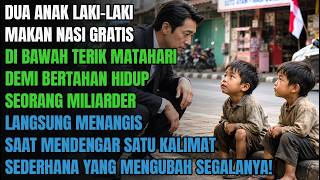 😭 Dua Bocah Bertahan Hidup dari Nasi Gratis 💥 Satu Kalimat Polos Membuat Seorang Miliarder Menangis!