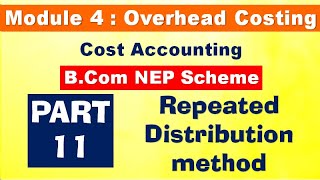 Repeated Distribution Method | Part 11 | Overhead Costing | Cost Accounting | B.Com NEP Scheme