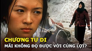 Chương Tử Di mãi vẫn không đọ được với Củng Lợi, nguyên nhân được chính Trương Nghệ Mưu tiết lộ