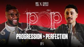 Perfection Is Expensive, Progression Is Free | POP Podcast Ep. 1
