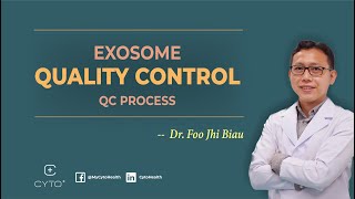 ExpertTalks (Ep 10) | Quality Control (QC) Process of Exosome -- by Dr. Foo Jhi Biau