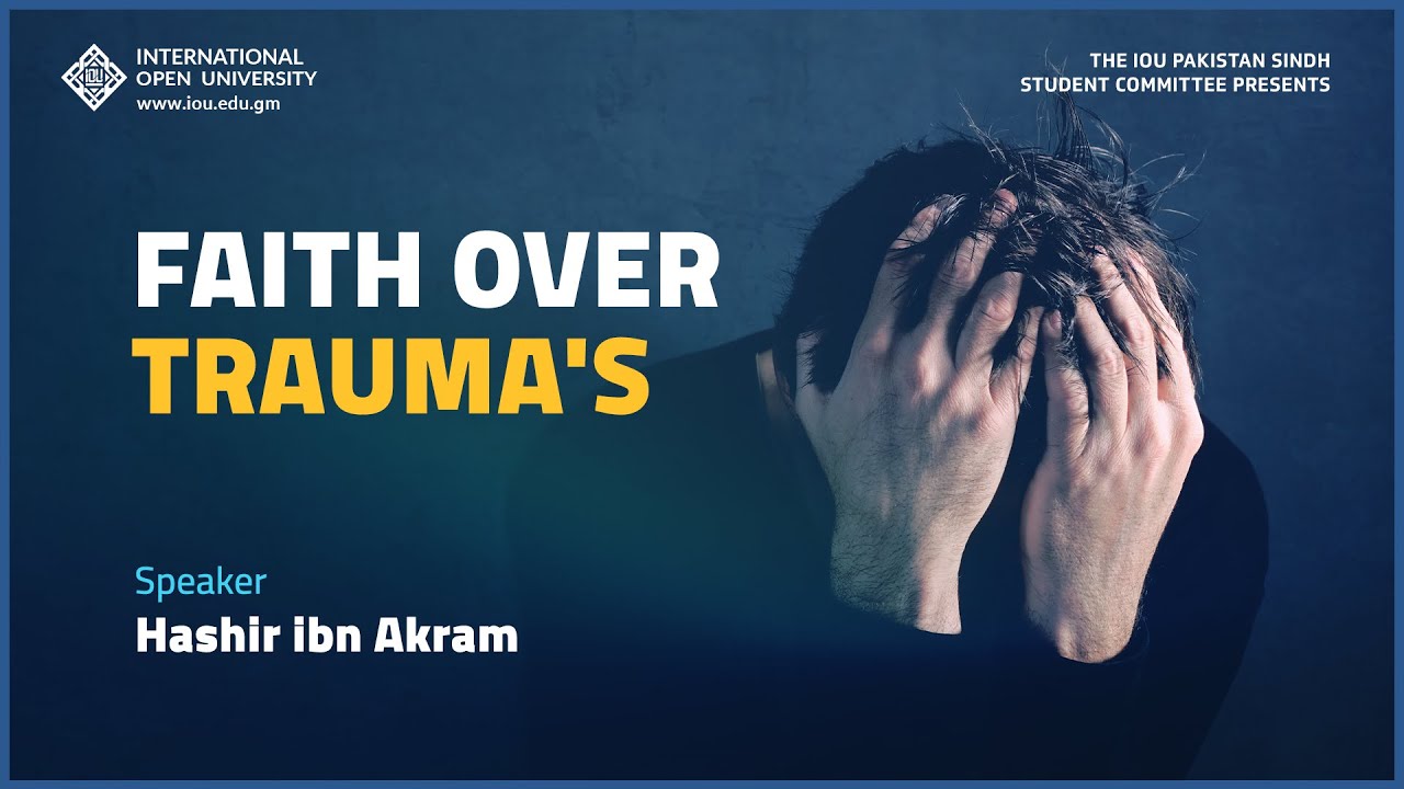 Faith Over Trauma's - Hashir Ibn Akram