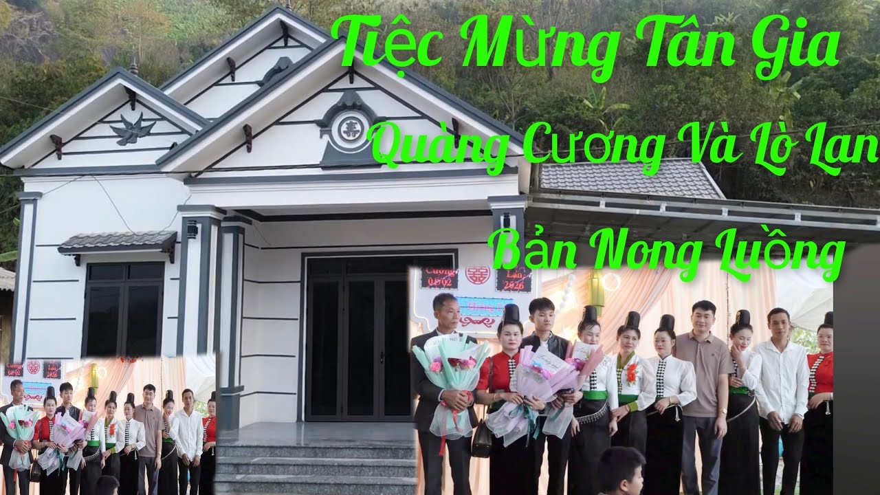 Toàn Cảnh Tiệc Mừng Tân Gia Đại Cát Gia Đình Bác Quàng Cương Và Lò Lan Bản Nong Luồng Xã Mường La 