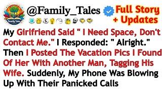 My Girlfriend Said: "I Need Space, Don't Contact Me." I Responded: "Alright."