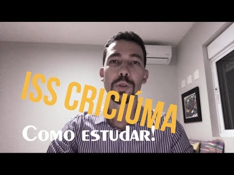 ISS Criciúma! O Fisco da vez. Como estudar! - ISS Criciúma! O Fisco da vez. Como estudar!