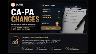CA-PA Changes Requests explained | FM Data Tweaks