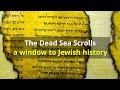 The Dead Sea Scrolls - A window to Jewish History