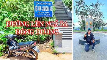 Đường Lên Cột Mốc Biên Giới NGÃ BA ĐÔNG DƯƠNG Việt Nam-Lào-Campuchia