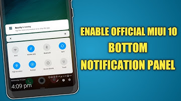 Enable Official MIUI 10 Bottom Notification Panel