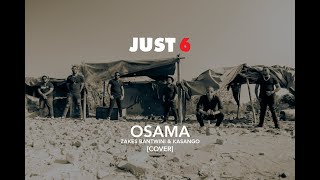 OSAMA - Zakes Bantwini &amp; Kasango [JUST 6 ACAPPELLA COVER]