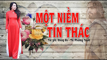 MỘT NIỀM TÍN THÁC...PHƯƠNG TUYẾT...Bài thánh ca nâng đỡ khi đường đời gục ngã...