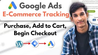 01 Google Ads Conversion Tracking for Ecommerce | Purchase, Add to Cart, Begin Checkout Event