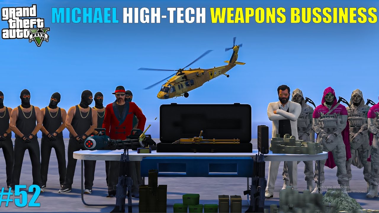 MICHAEL STARTING NEW HIGH TECH WEAPONS BUSINESS | GTA V GAMEPLAY | EPISODE#52 