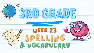 3rd Grade - Spelling & Vocabulary - Week 23