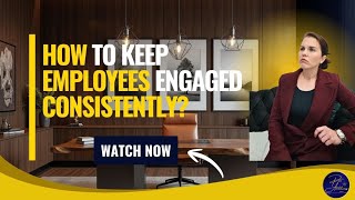 WHY EMPLOYEES LOSE ENGAGEMENT AND HOW GREAT LEADERS KEEP IT HIGH!