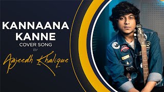 Kannaana Kanne Song Cover by Aajeedh Khalique | Naanum Rowdy Dhaan | Anirudh Ravichander