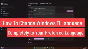 How To Change Windows 11 Language Completely to Your Preferred Language