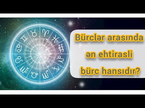 Bürclər arasında ən ehtirasli bürc hansıdır?