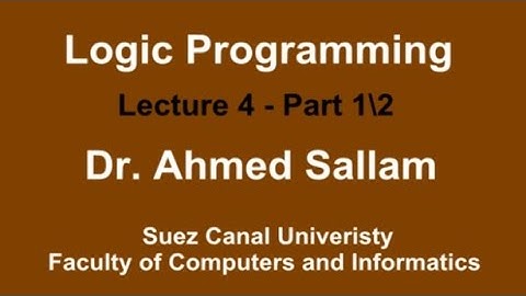 Logic Programming  - Prolog - برمجة منطقية -  Lecture 4 Part 1/2