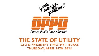 OPPD State of the Utility - April 16th, 2015