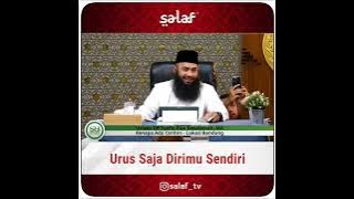 Urus Saja Dirimu Sendiri - Ustadz Syafiq Riza Basalamah hafizhahullah