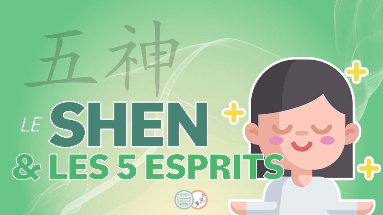 #19 - Le SHEN et Les 5 ESPRITS en Médecine Traditionnelle Chinoise