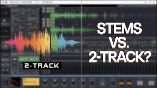 Stem Mixing vs  2 Track Mixing ? What's Better ? Wealth