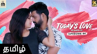 Todays Love 2 EP-4 | Tamil Love WebSeries | Living Relationship Love | Love Today | By Vetri