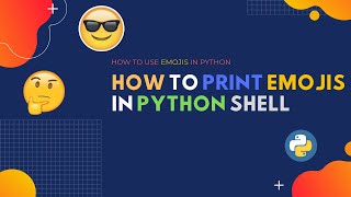 #Emojis_in_python_shell How to print #emoji in python shell 😉