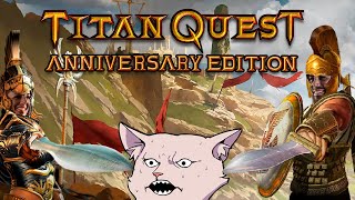 :  Titan Quest: Anniversary Edition I   