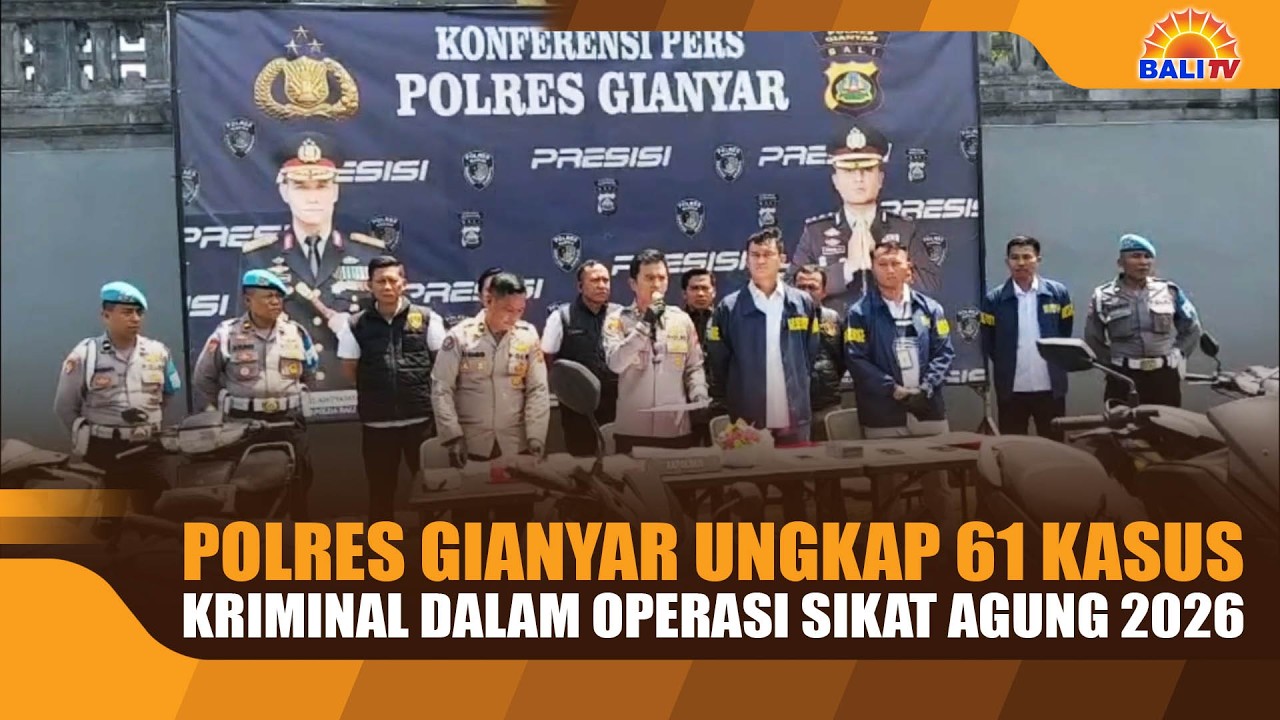 POLRES GIANYAR UNGKAP 61 KASUS KRIMINAL DALAM OPERASI SIKAT AGUNG 2026