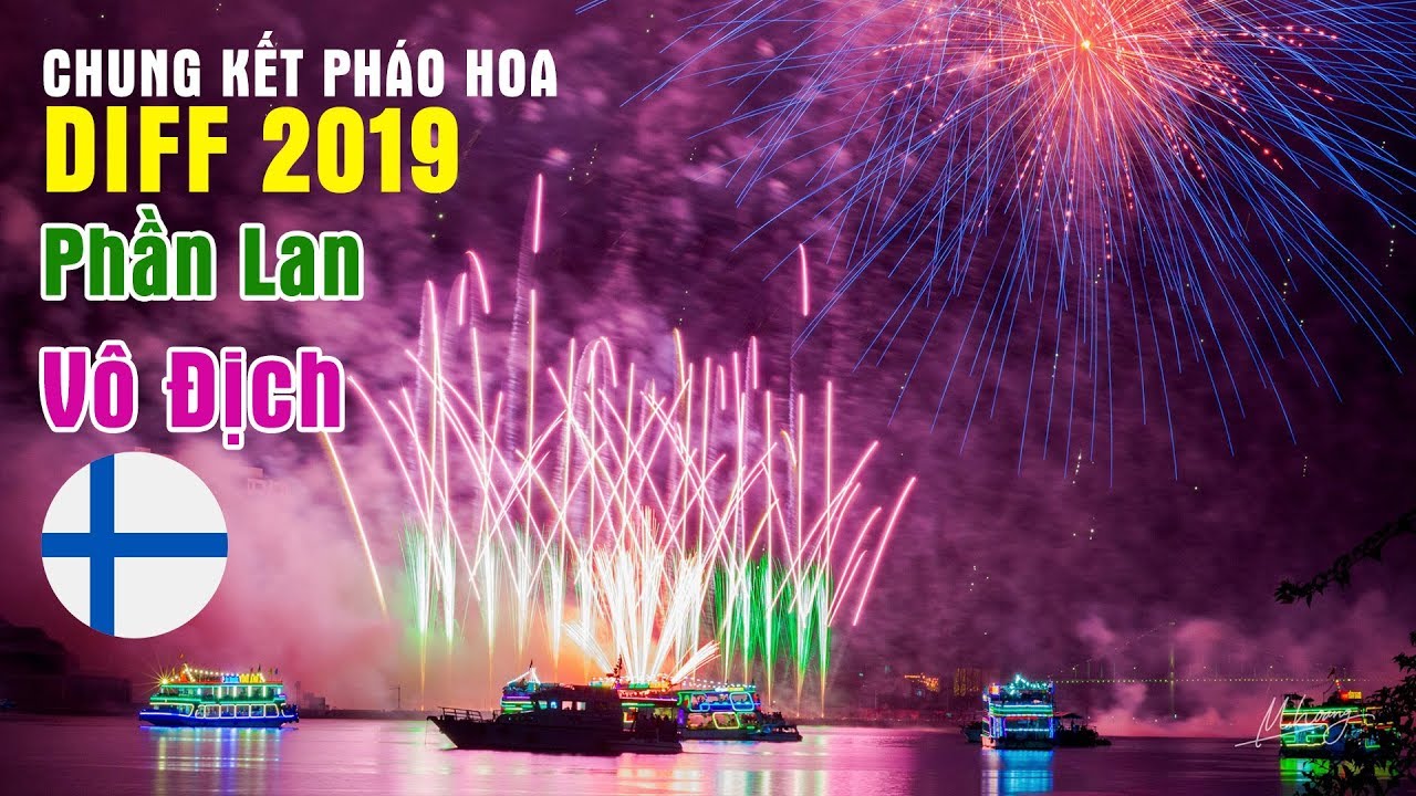 vé pháo hoa đà nẵng 2019 2022 New Chung Kết Pháo Hoa Đà Nẵng 2019 - Đội Tuyển Phần Lan - Fireworks Finland Team