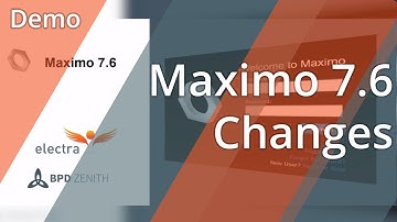 Maximo 7.6 Changes - Demo