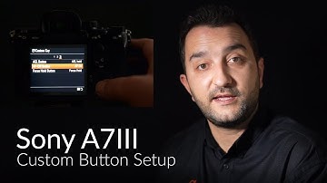 Sony A7III - Custom Button Setup