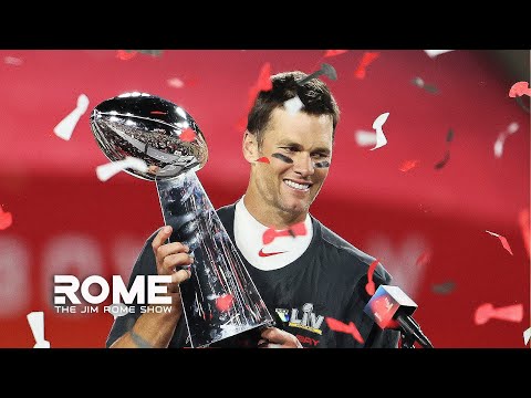 Tom Brady Is The ULTIMATE GOAT | Buccaneers Obliterate Chiefs In Super Bowl LV | The Jim Rome Show