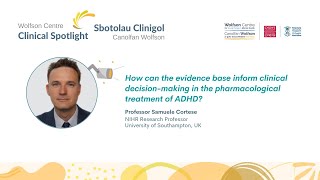 Wolfson Clinical Spotlight - Professor Samuel Cortese