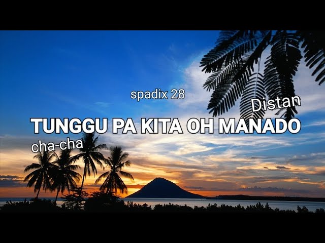 TUNGGU PA QTA OH MANADO - SPADIX 28 CHA CHA DISCO TANAH class=