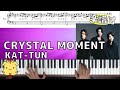 【カンタン楽譜付】CRYSTAL MOMENT/KAT-TUN【北京オリンピックテーマ曲】(Chor.Draft)