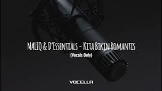 MALIQ & D’Essentials - Kita Bikin Romantis (Acapella/Vocals Only)