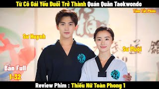 Review Phim Thiếu Nữ Toàn Phong 1 | Full 1-32 | Tóm Tắt Phim The Whirlwind Girl 1 | Review Phim Hay